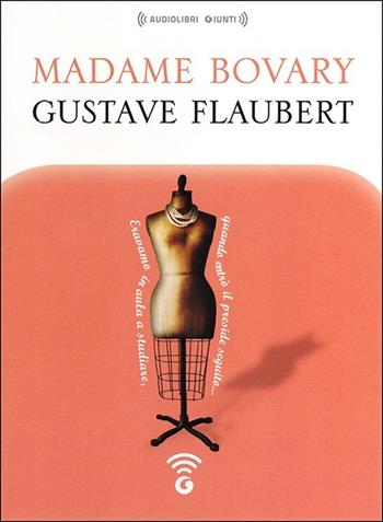 Madame Bovary letto da Alessandra Bedino. Audiolibro. CD Audio formato MP3 - Gustave Flaubert - Libro Giunti Editore 2013, Audiolibri | Libraccio.it