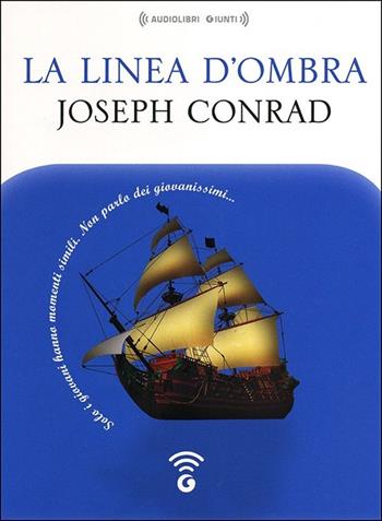 La linea d'ombra letto da Mario Massari. Audiolibro. CD Audio formato MP3 - Joseph Conrad - Libro Giunti Editore 2013, Audiolibri | Libraccio.it