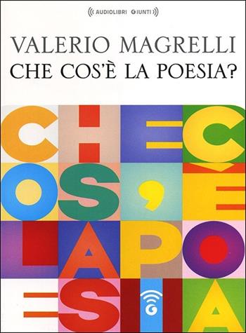 Che cos'è la poesia? Audiolibro. CD Audio formato MP3 - Valerio Magrelli - Libro Giunti Editore 2013, Audiolibri | Libraccio.it