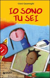 Io sono tu sei - Giusi Quarenghi - Libro Giunti Junior 2015, Tascabili ragazzi | Libraccio.it