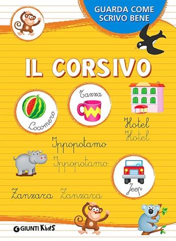 Il corsivo  - Libro Giunti Kids 2013, Guarda come scrivo bene | Libraccio.it