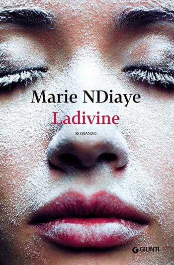 Ladivine - Marie Ndiaye - Libro Giunti Editore 2016, Scrittori Giunti | Libraccio.it
