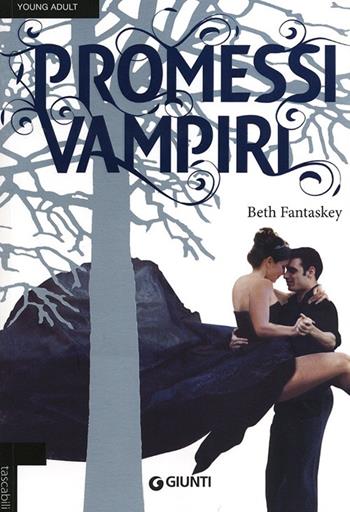 Promessi vampiri - Beth Fantaskey - Libro Giunti Editore 2013, Tascabili Giunti | Libraccio.it