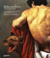 Roberto Ferri. «Noli Foras Ire» e la presentazione della Via Crucis per la Cattedrale di Noto. Catalogo della mostra (Roma, 2013). Ediz. italiana e inglese  - Libro Giunti Editore 2014, Cataloghi arte | Libraccio.it
