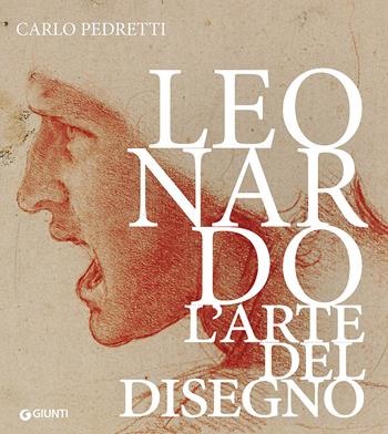 Leonardo. L'arte del disegno - Carlo Pedretti, Sara Taglialagamba - Libro Giunti Editore 2014, Atlantissimi | Libraccio.it
