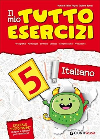 Il mio tuttoesercizi italiano. Vol. 5 - Isolina Bondi, Monica Della Togna - Libro Giunti Scuola 2015 | Libraccio.it