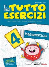 Il mio tutto esercizi matematica. Per la Scuola elementare. Vol. 4