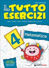 Il mio tutto esercizi matematica. Vol. 4