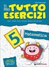 Il mio tutto esercizi matematica. Per la Scuola elementare. Vol. 5
