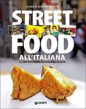 Street food all'italiana. Il cibo di strada da leccarsi le dita