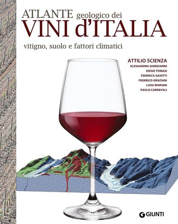 Atlante geologico dei vini d'Italia  - Libro Giunti Editore 2015, Reference di enogastronomia | Libraccio.it