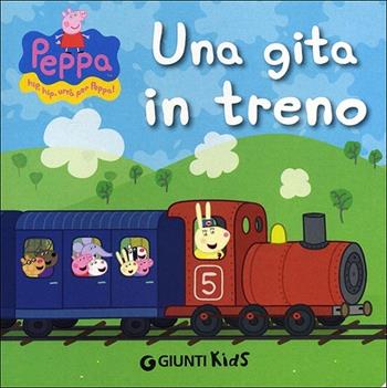 Una gita in treno. Peppa Pig. Hip hip urrà per Peppa! - Silvia D'Achille - Libro Giunti Kids 2013, Peppa Pig | Libraccio.it