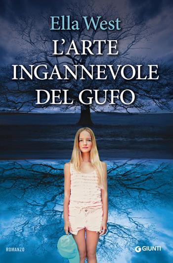 L' arte ingannevole del gufo - Ella West - Libro Giunti Editore 2014, A | Libraccio.it
