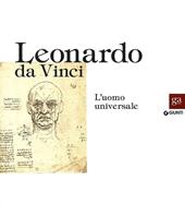 Leonardo da Vinci. L'uomo universale. Catalogo della mostra (Venezia, 1 settembre-1 dicembre 2013). Ediz. illustrata