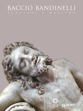 Baccio Bandinelli. Scultore e maestro. Ediz. illustrata