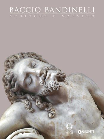 Baccio Bandinelli. Scultore e maestro. Ediz. illustrata  - Libro Giunti Editore 2014, Grandi libri arte | Libraccio.it