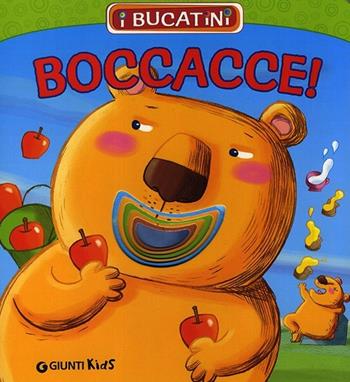 Boccacce! - Patrizia Nencini - Libro Giunti Kids 2014, I bucatini | Libraccio.it