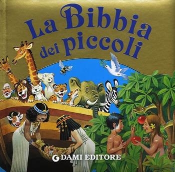 La Bibbia dei piccoli  - Libro Dami Editore 2013, Religione | Libraccio.it