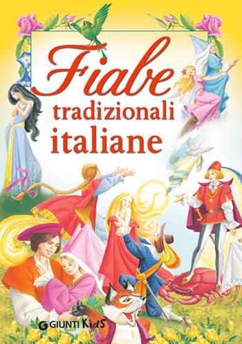 Fiabe tradizionali italiane. Ediz. a colori  - Libro Giunti Kids 2014, Fiabe e favole | Libraccio.it