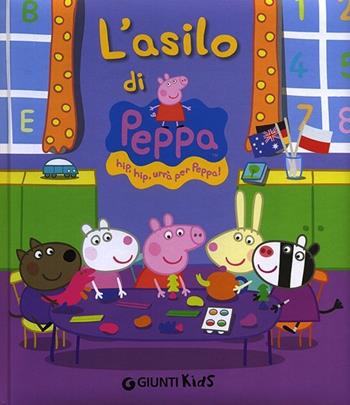 L'asilo. Peppa Pig - Silvia D'Achille - Libro Giunti Kids 2014, Peppa Pig | Libraccio.it