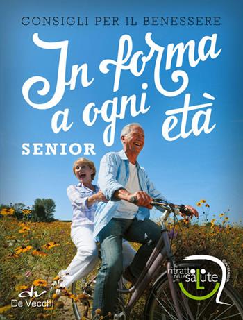 In forma a ogni età. Senior  - Libro De Vecchi 2014, Sport | Libraccio.it