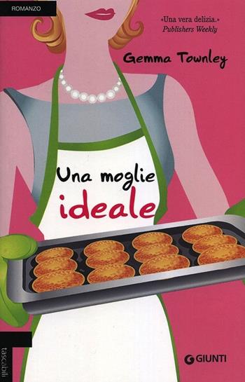 Una moglie ideale. Ediz. illustrata - Gemma Townley - Libro Giunti Editore 2014, Tascabili Giunti | Libraccio.it