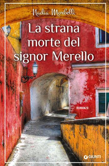 La strana morte del signor Merello - Nadia Morbelli - Libro Giunti Editore 2014, A | Libraccio.it