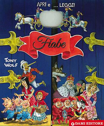 Fiabe - Anna Casalis, Tony Wolf - Libro Dami Editore 2014, Apri e leggi | Libraccio.it