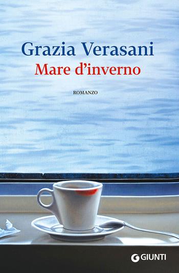 Mare d'inverno - Grazia Verasani - Libro Giunti Editore 2014, Scrittori Giunti | Libraccio.it