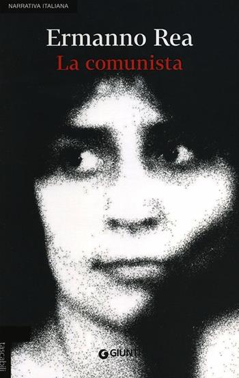 La comunista. Due storie napoletane - Ermanno Rea - Libro Giunti Editore 2014, Tascabili Giunti | Libraccio.it