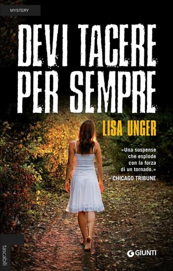 Devi tacere per sempre - Lisa Unger - Libro Giunti Editore 2017, Tascabili Giunti | Libraccio.it