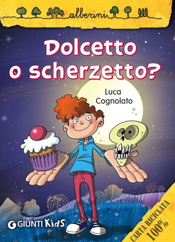 Dolcetto o scherzetto? - Luca Cognolato - Libro Giunti Kids 2014, Alberini | Libraccio.it