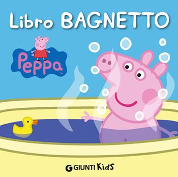 Libro bagno. Peppa Pig. Hip hip urrà per Peppa! - Silvia D'Achille - Libro Giunti Kids 2014, Peppa Pig | Libraccio.it