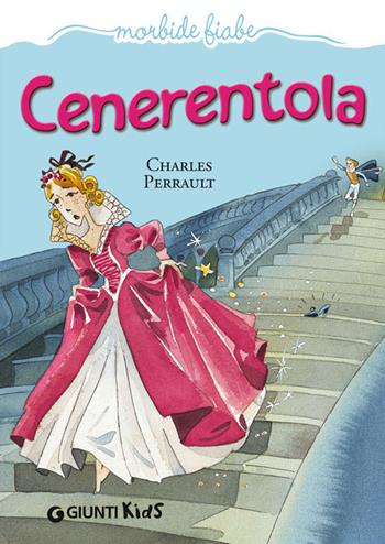 Cenerentola - Charles Perrault - Libro Giunti Kids 2014, Morbide fiabe | Libraccio.it