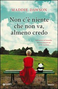 Non c'è niente che non va, almeno credo - Maddie Dawson - Libro Giunti Editore 2014, A | Libraccio.it
