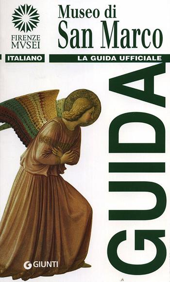 Museo di San Marco. La guida ufficiale - Magnolia Scudieri - Libro Giunti Editore 2014, Guide uff. musei fiorentini. Rapide | Libraccio.it