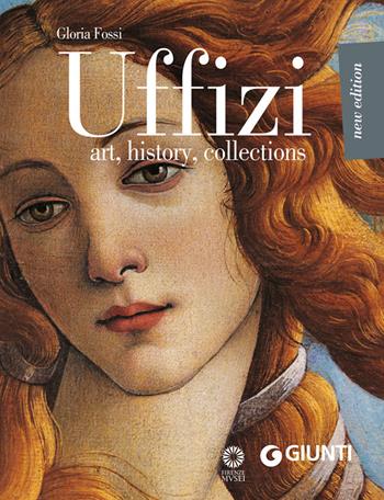 Uffizi. Art, history, collections - Gloria Fossi - Libro Giunti Editore 2014, Atlanti compatti | Libraccio.it