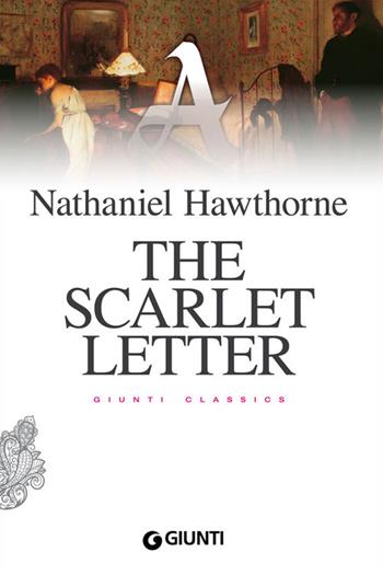 The scarlet letter - Nathaniel Hawthorne - Libro Giunti Editore 2014, Giunti classics | Libraccio.it