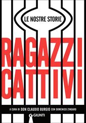 Ragazzi cattivi. Le nostre storie