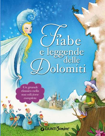 Fiabe e leggende delle Dolomiti. Ediz. a colori - Pina Ballario - Libro Giunti Junior 2014, Fiabe e favole | Libraccio.it