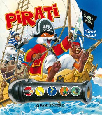 Pirati - Anna Casalis - Libro Dami Editore 2014, Libri sonori | Libraccio.it