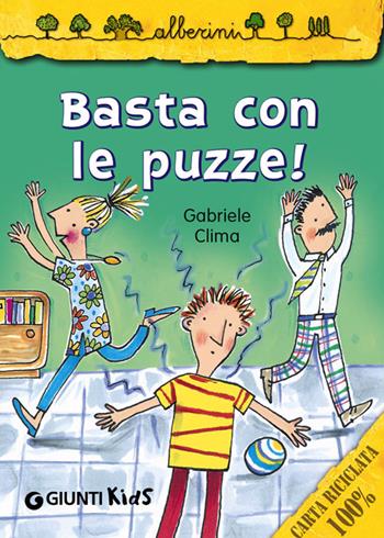 Basta con le puzze! - Gabriele Clima - Libro Giunti Kids 2014, Alberini | Libraccio.it