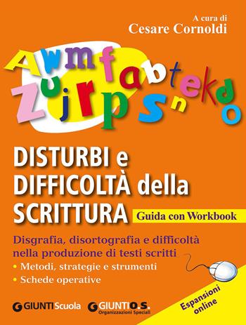 Disturbi e difficoltà della scrittura. Disgrafia, disortografia e difficoltà nella produzione di testi scritti.  - Libro Giunti Scuola 2015, Guide psicopedagogiche | Libraccio.it