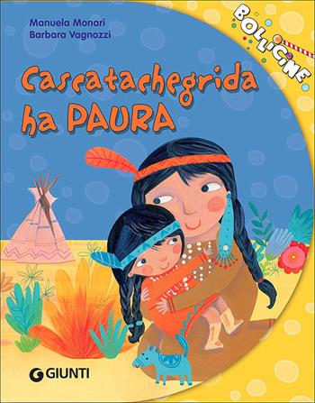 Cascatachegrida ha paura - Manuela Monari - Libro Giunti Kids 2014, Bollicine | Libraccio.it