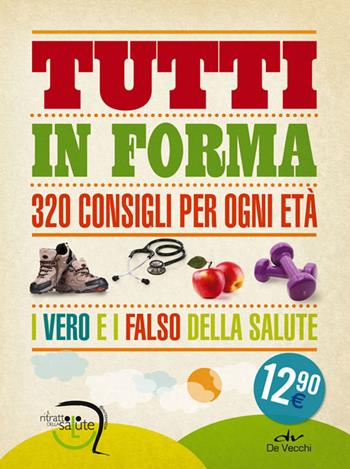 Tutti in forma. 320 consigli per ogni età  - Libro De Vecchi | Libraccio.it