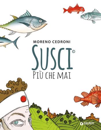 Susci più che mai - Moreno Cedroni, Cinzia Benzi - Libro Giunti Editore 2014, Peccati di gola | Libraccio.it