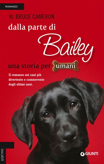 Dalla parte di Bailey - W. Bruce Cameron - Libro Giunti Editore 2014, Tascabili Giunti | Libraccio.it