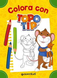 Colora con Topo Tip  - Libro Giunti Kids 2014 | Libraccio.it