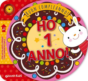 Ho 1 anno! Buon compleanno! - Matteo Faglia - Libro Giunti Kids 2015 | Libraccio.it