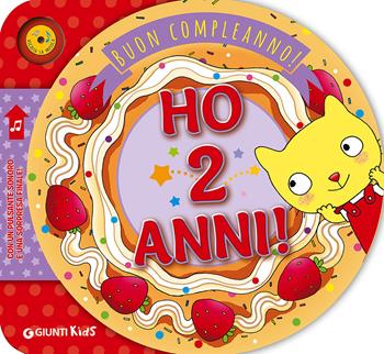 Ho 2 anni! Buon compleanno! - Matteo Faglia - Libro Giunti Kids 2015 | Libraccio.it